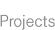 Projects